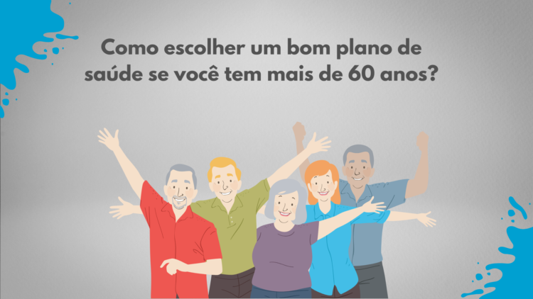 Como escolher um bom plano de saúde se você tem mais de 60 anos?