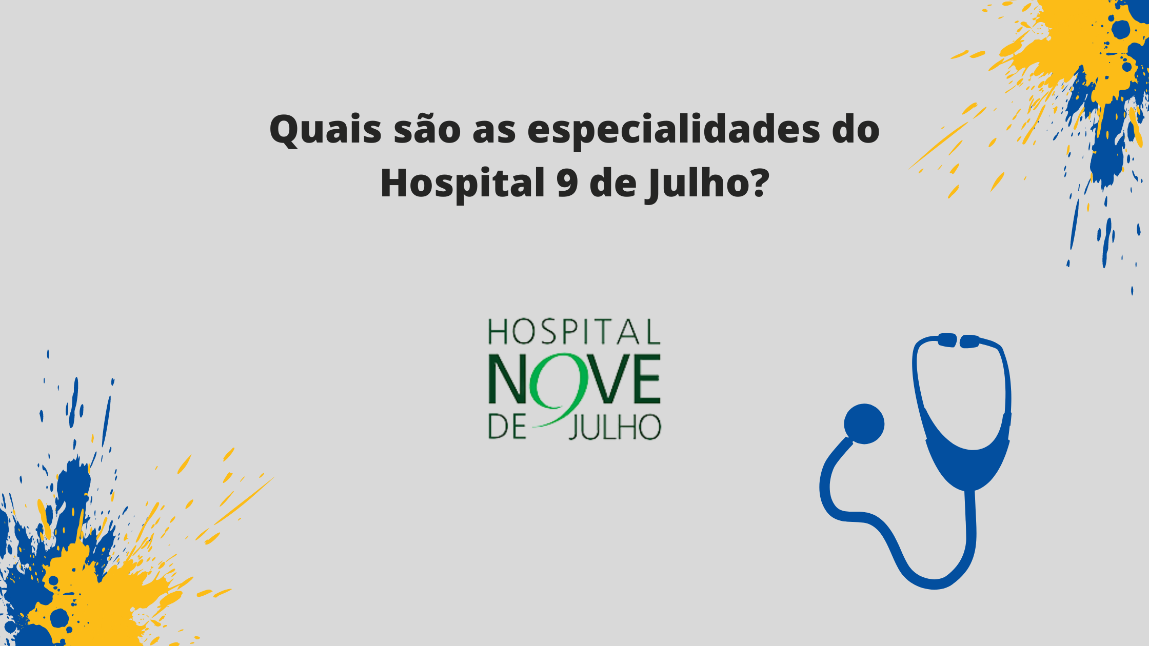 Quais são as especialidades do Hospital 9 de Julho? DocX Corretora Blog Quais são as especialidades do Hospital 9 de Julho? DocX Corretora Blog