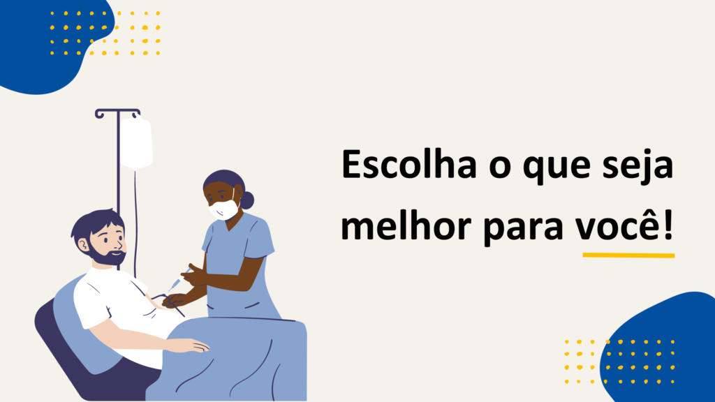 Escolha o que seja melhor para você